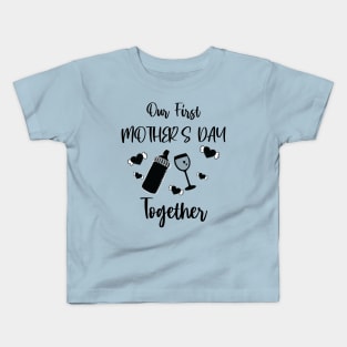 Our First Mother's Day Together Kids T-Shirt